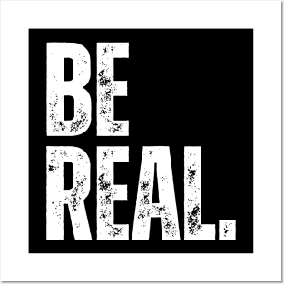 BE REAL. Posters and Art